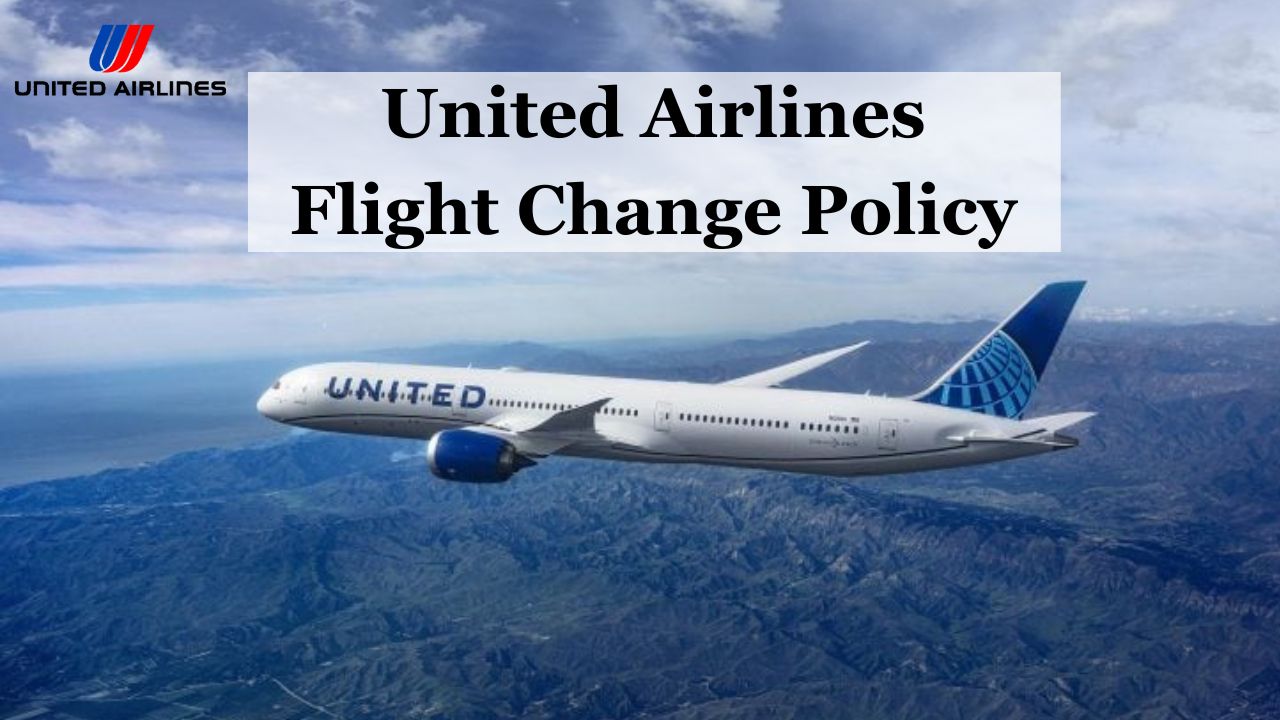 United Airlines Flight Change Policy