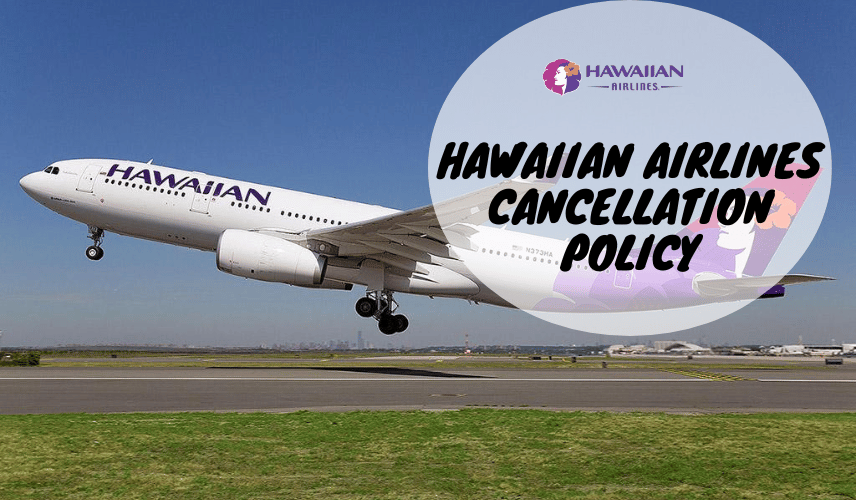 Hawaiian Airlines Cancellation Policy 