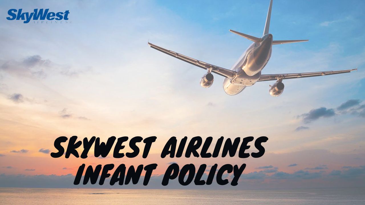 SkyWest Airlines Infant Policy