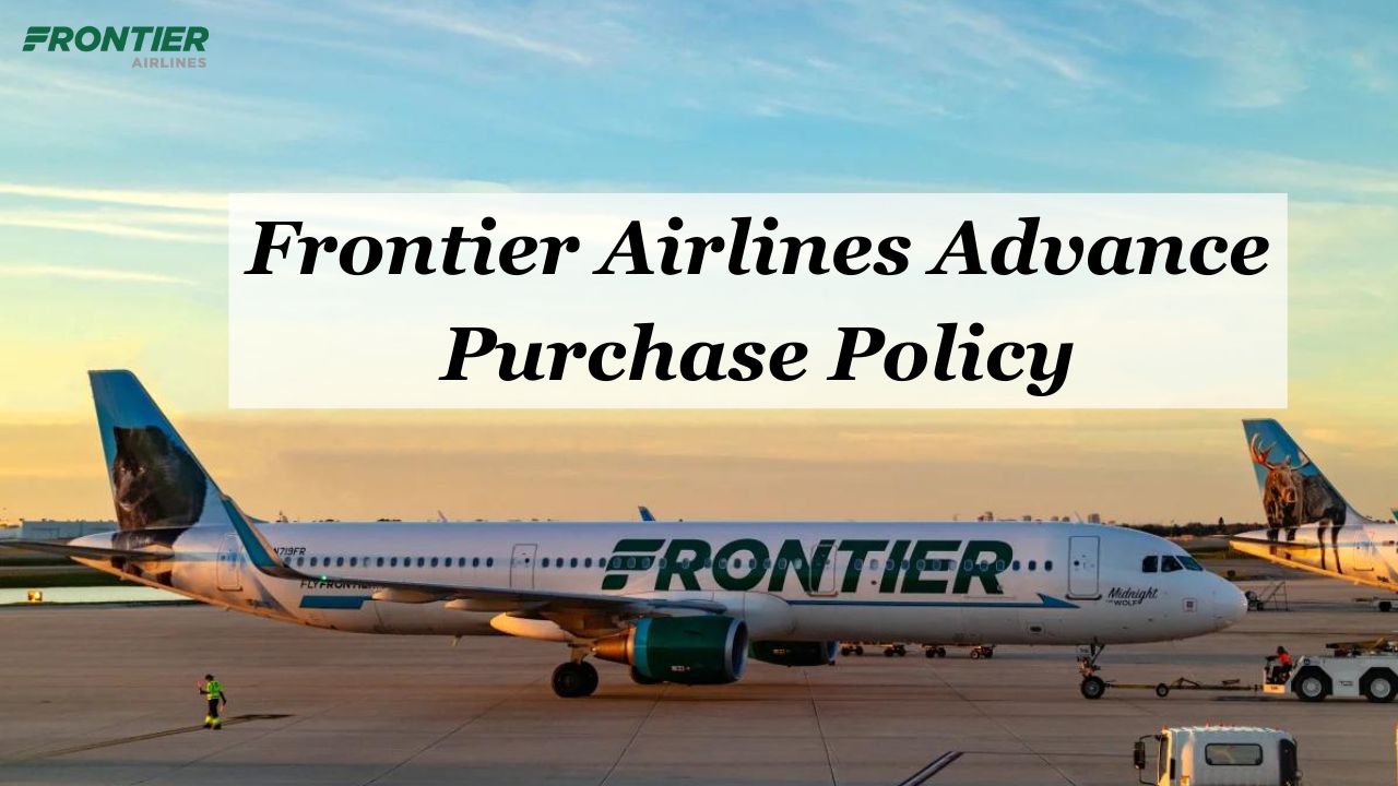 Frontier Airlines Advance Purchase Policy