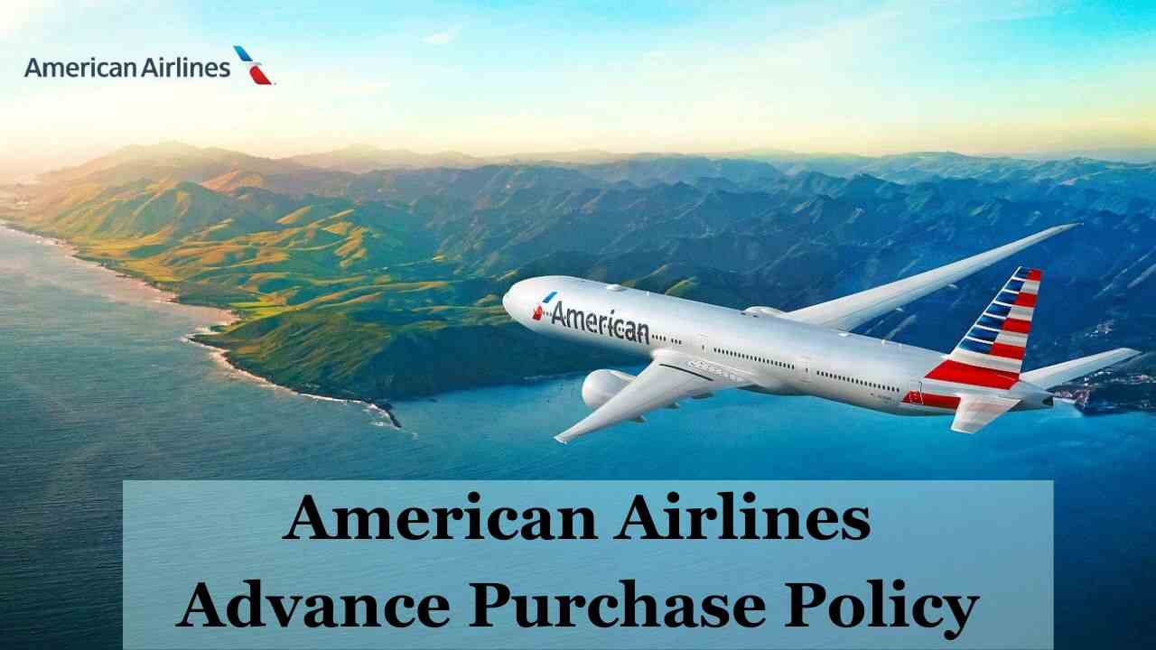 American Airlines Advance Purchase Policy