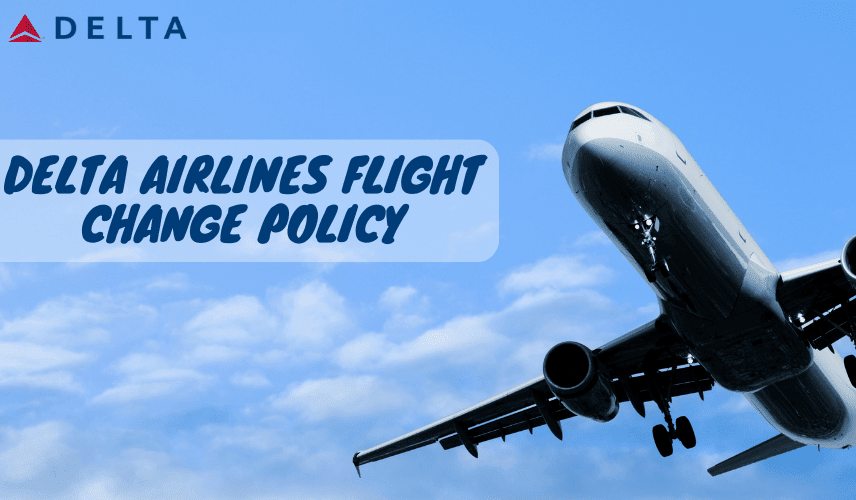 Delta Airlines Flight Change Policy