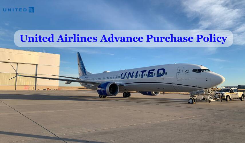 United Airlines Advance Purchase Policy