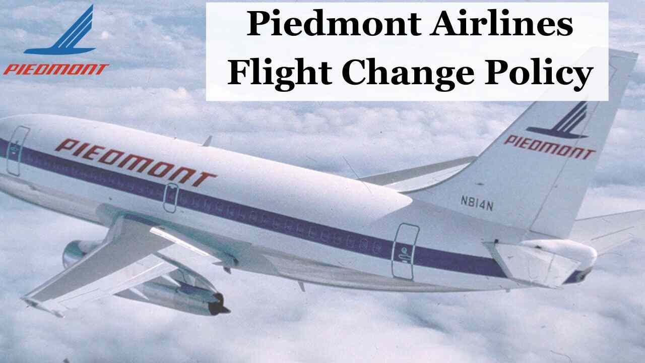 Piedmont Airlines Flight Change Policy