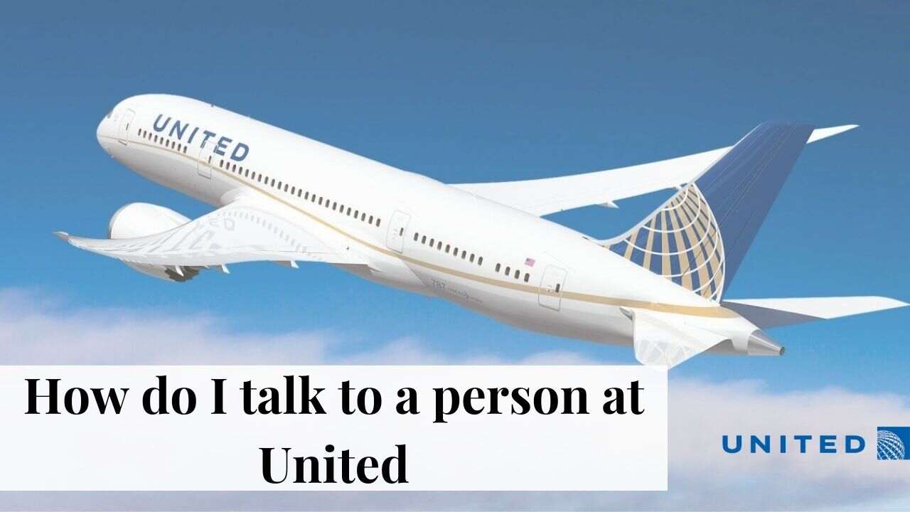 How Do I Talk To A Person At United