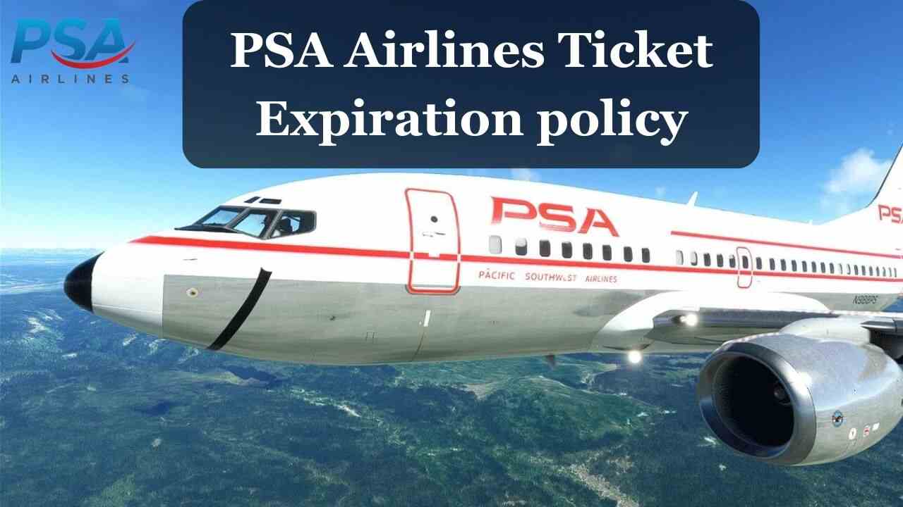 PSA Airlines Ticket Expiration Policy