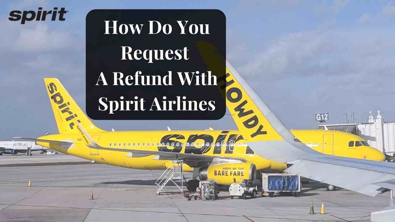 How Do You Request A Refund With Spirit Airlines